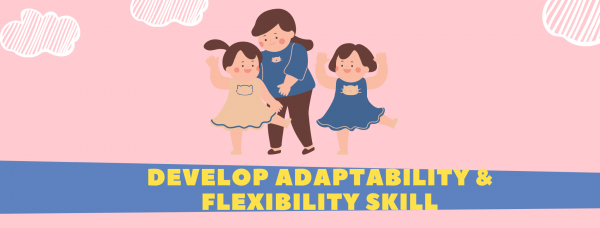 develop Adaptability & flexibility skills for kids children students